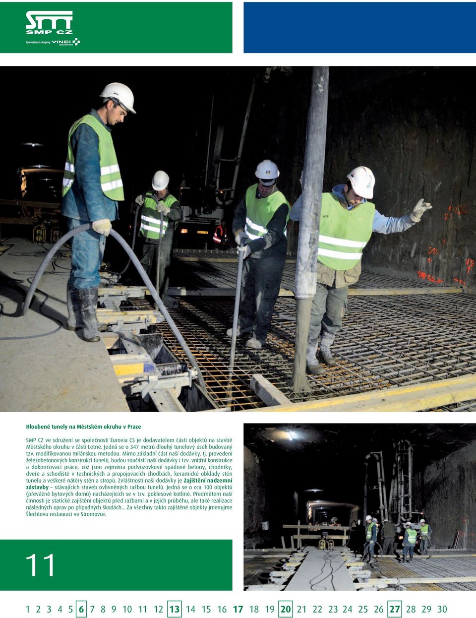 provedení železobetonových konstrukcí tunelů, budou součástí naší dodávky i tzv.