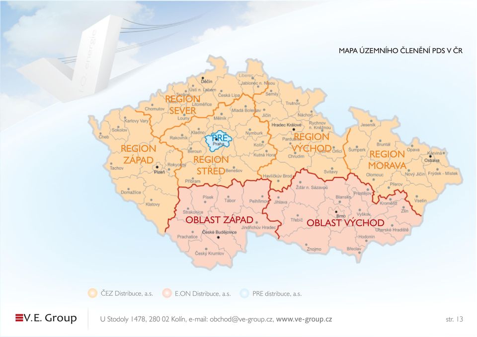 REGION MORAVA OBLAST ZÁPAD OBLAST VÝCHOD ČEZ