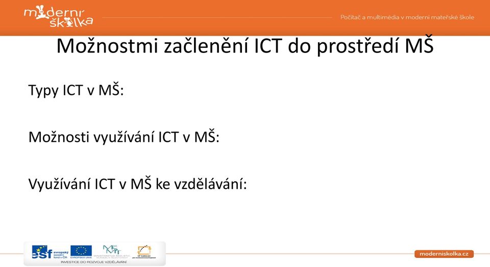 Možnosti využívání ICT v MŠ: