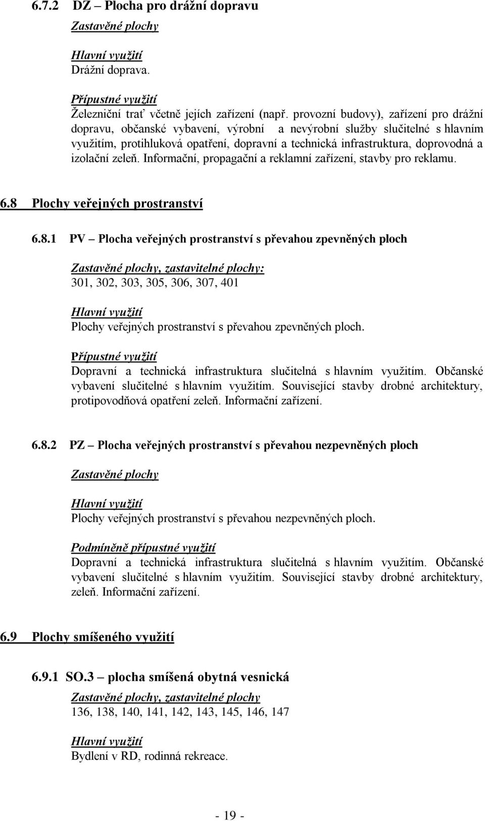 izolační zeleň. Informační, propagační a reklamní zařízení, stavby pro reklamu. 6.8 