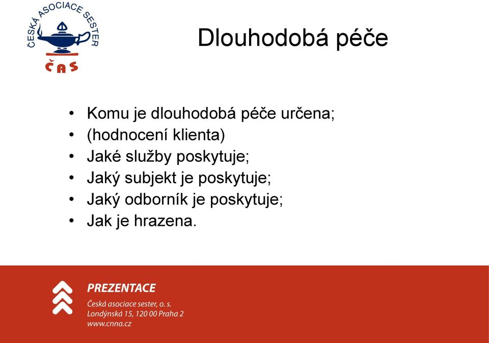 poskytuje; Jaký subjekt je poskytuje;