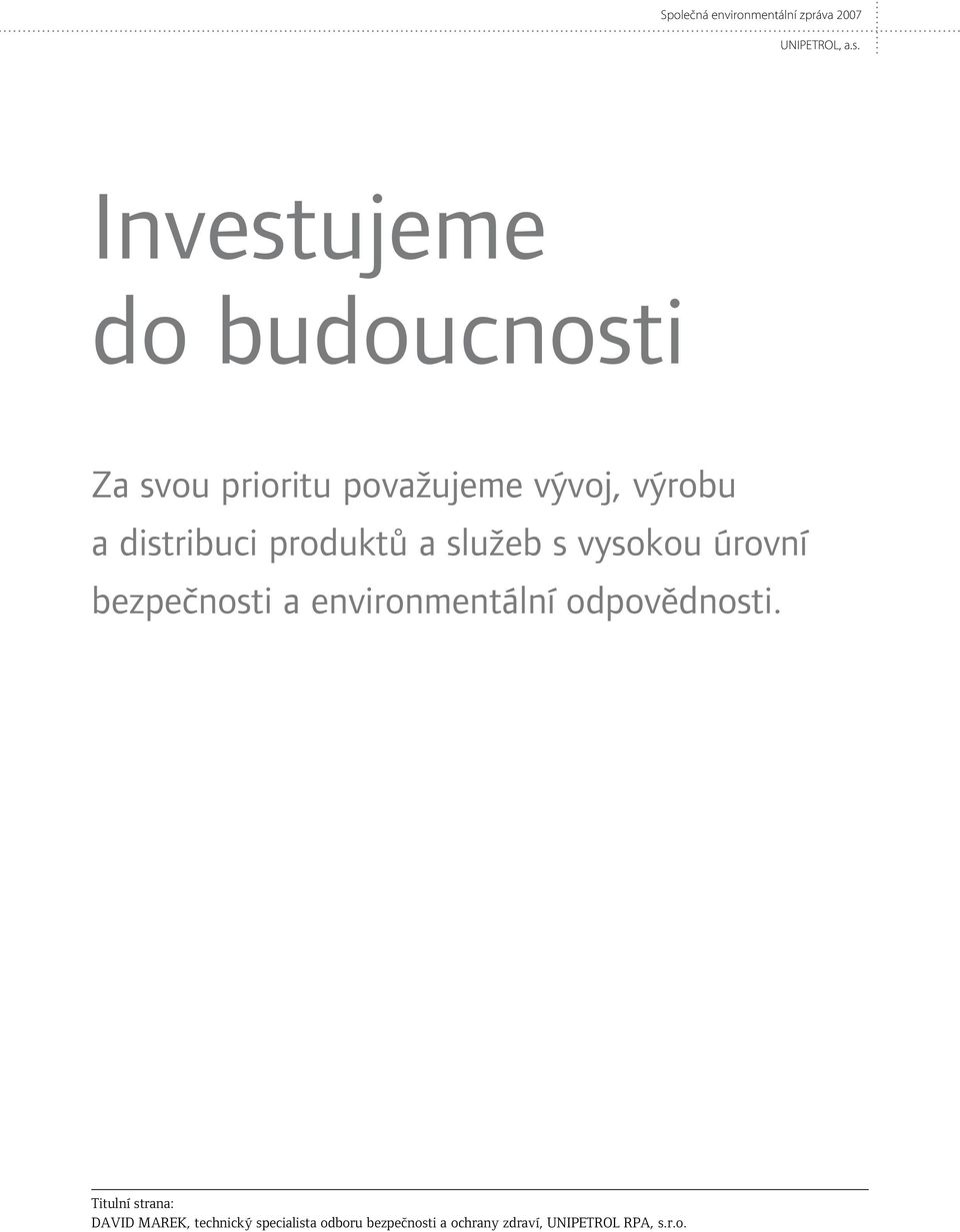 distribuci produktů a služeb s vysokou úrovní bezpečnosti a environmentální