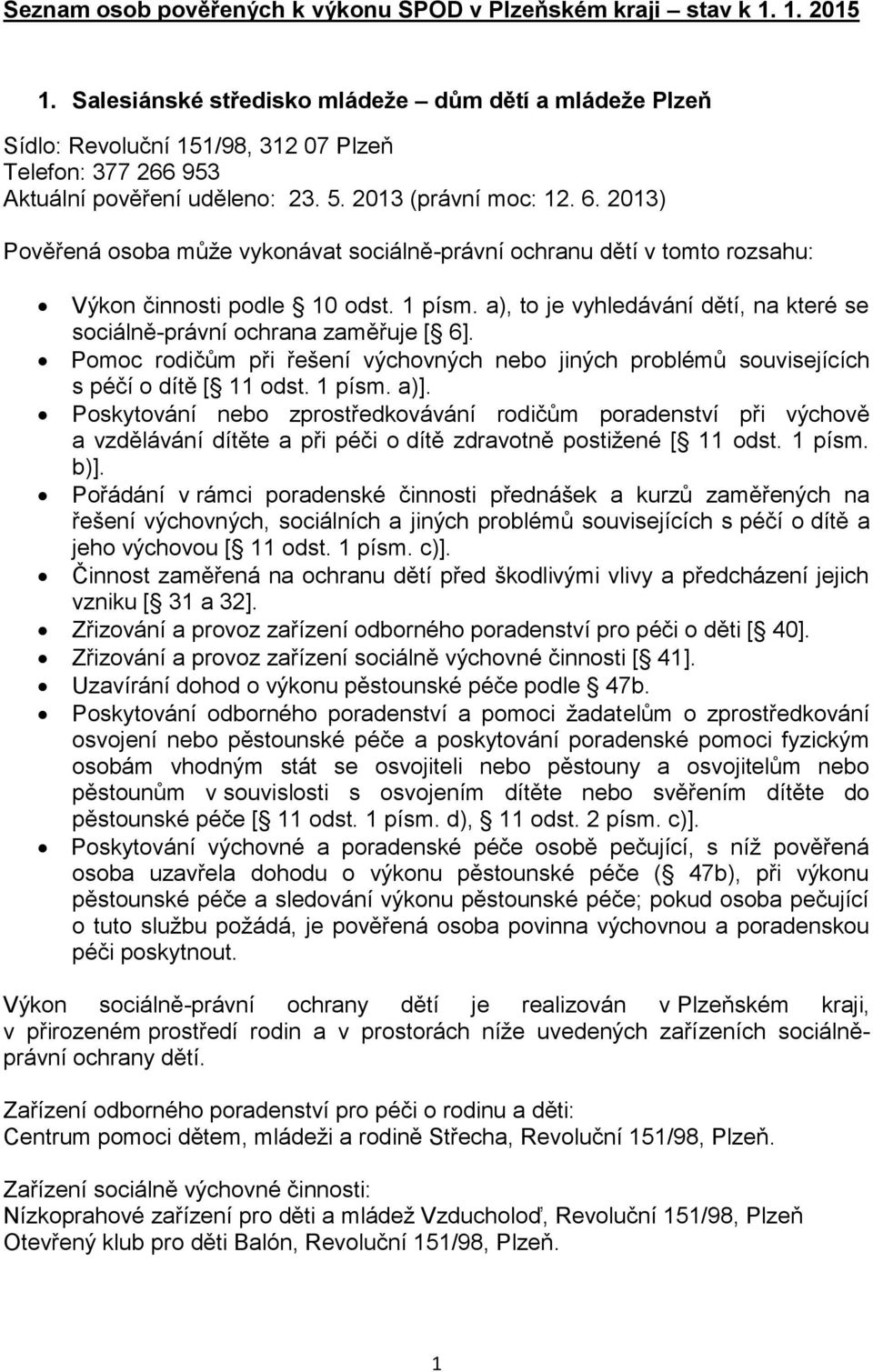 2013) Výkon činnosti podle 10 odst. 1 písm.