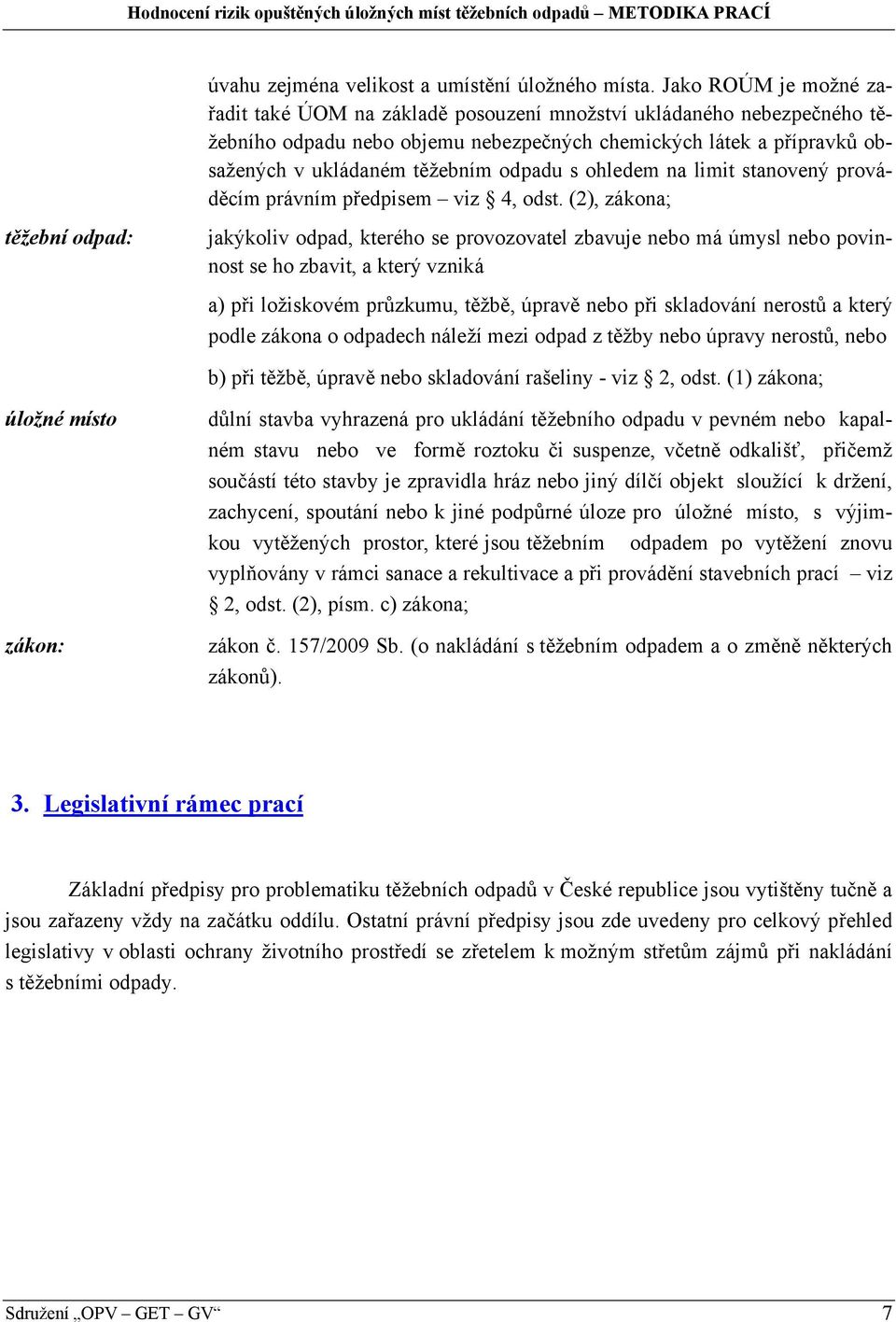 s ohledem na limit stanovený prováděcím právním předpisem viz 4, odst.