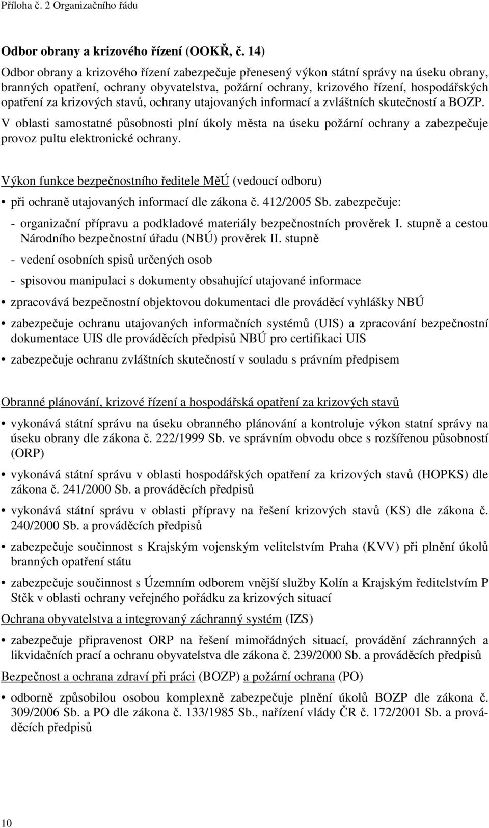 krizových stavů, ochrany utajovaných informací a zvláštních skutečností a BOZP.