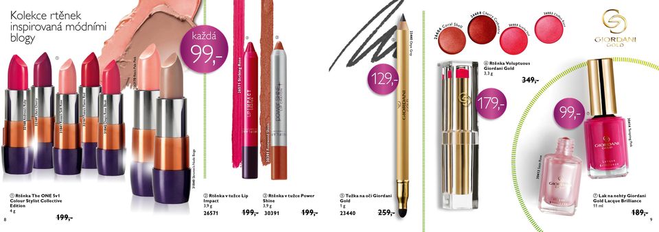 fo et Rtěnk The ONE 5v1 Colour Stylist Collective Edition 4 g Co 26 60 3 Ch if e 6 6 0 8 C h e rr y sh m er kždá 23440 Onyx Grey 26 C Kolekce rtěnek inspirovná módními