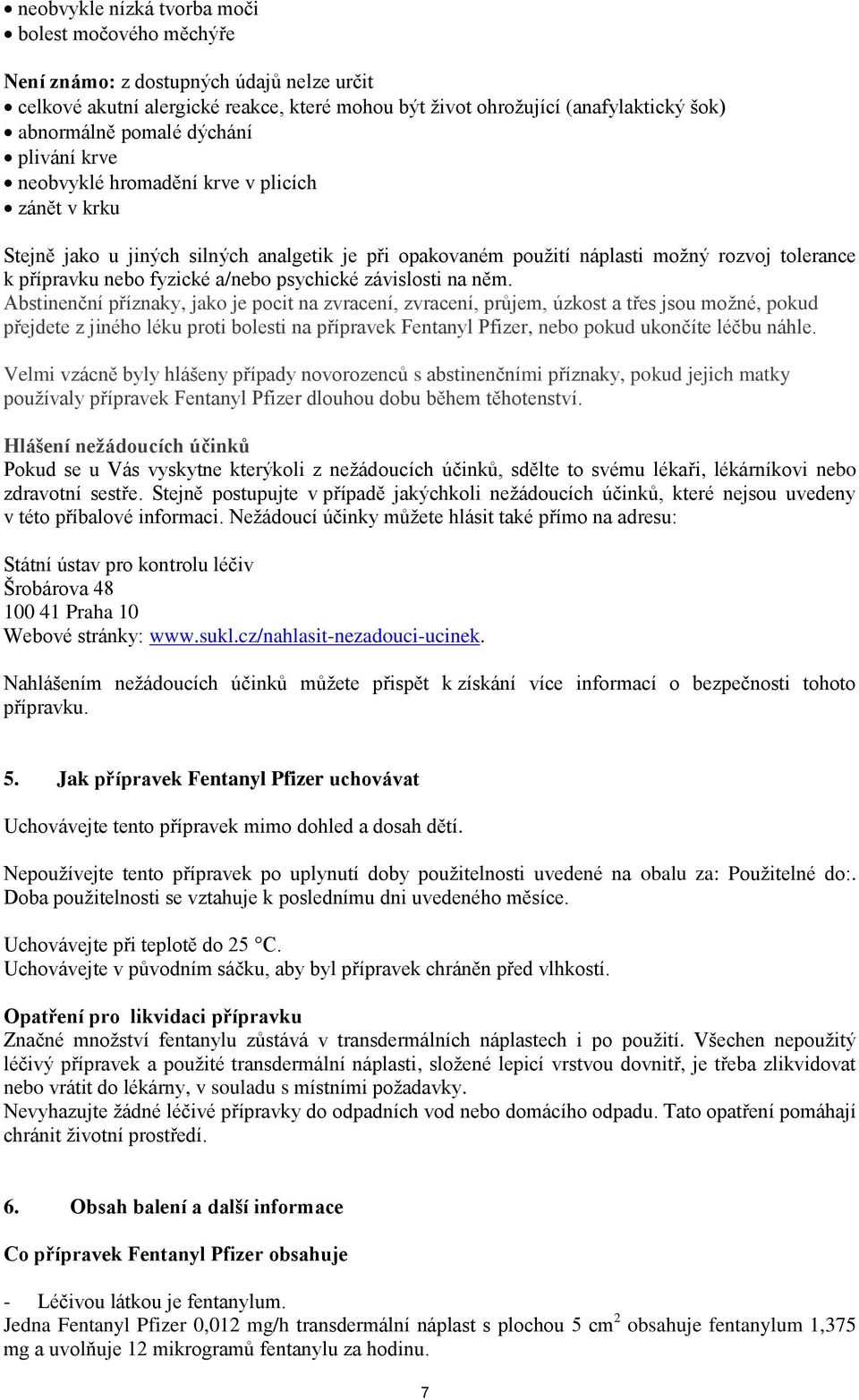 psychické závislosti na něm.