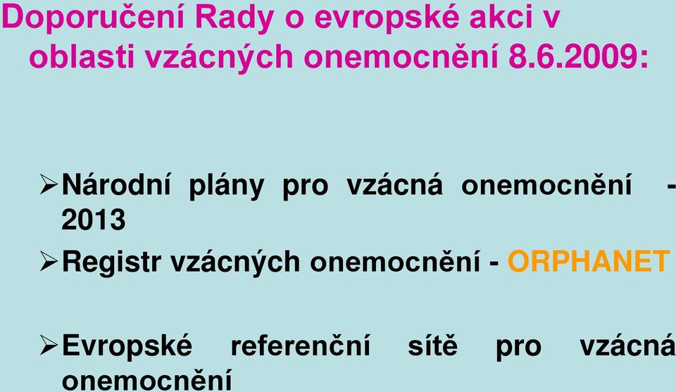 2009: Národní plány pro vzácná onemocnění - 2013