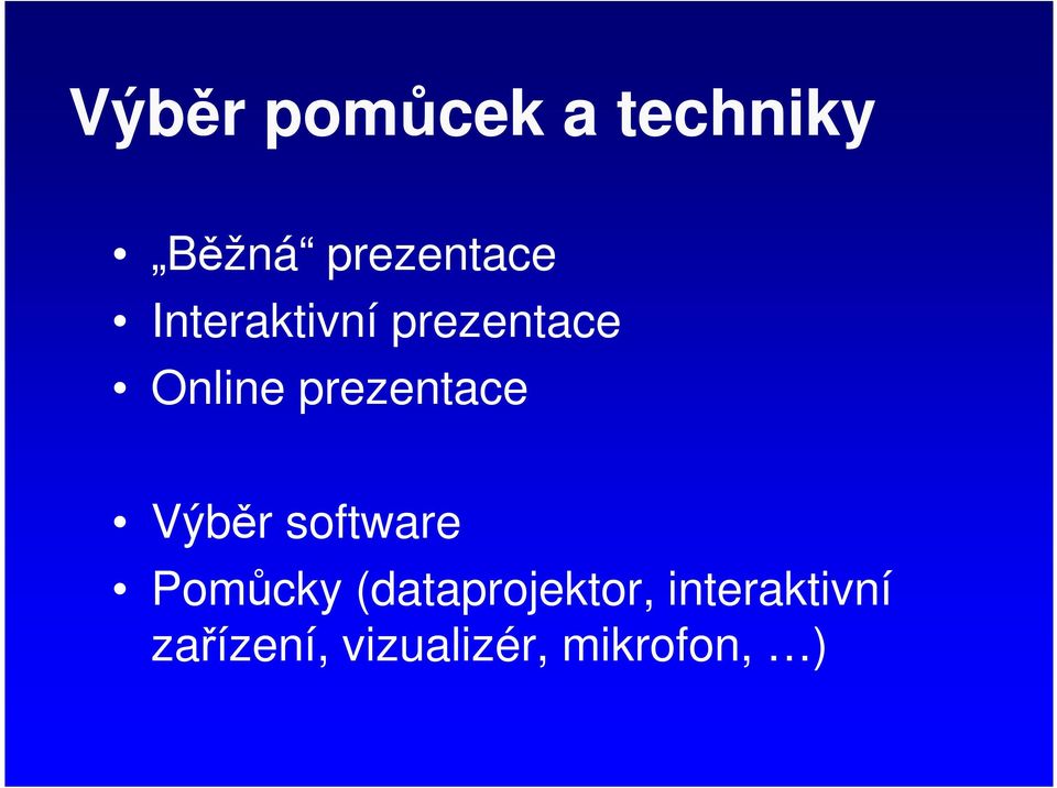 Výběr software Pomůcky (dataprojektor,