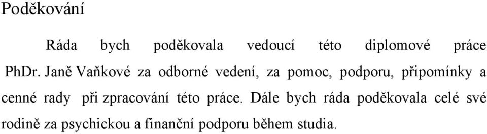 připomínky a cenné rady při zpracování této práce.
