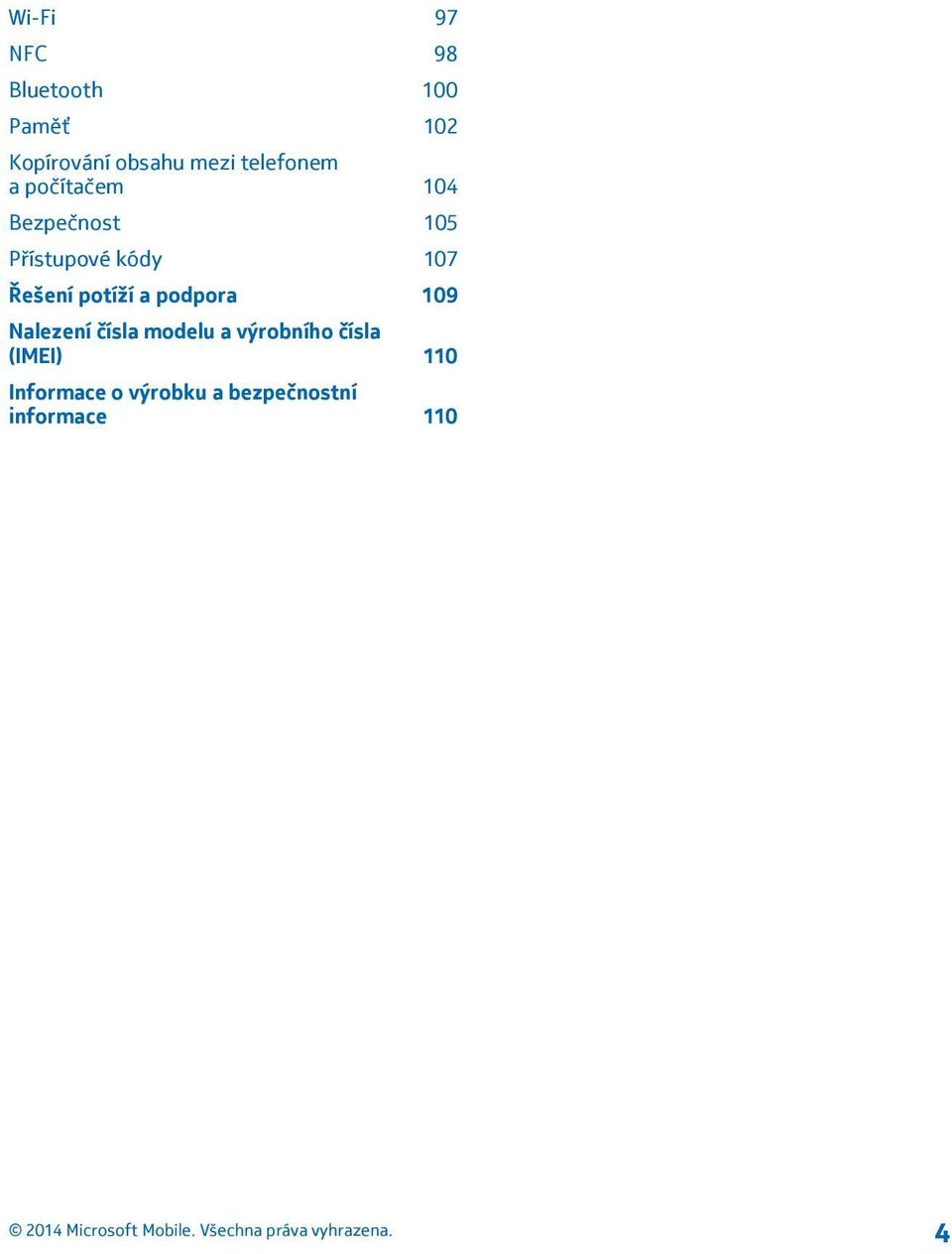 Řešení potíží a podpora 109 Nalezení čísla modelu a výrobního