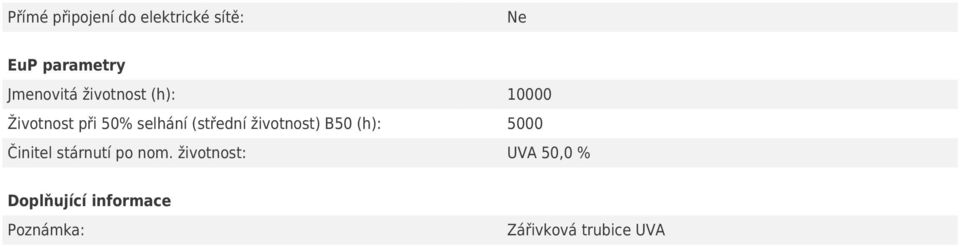 (střední životnost) B50 (h): 5000 Činitel stárnutí po nom.