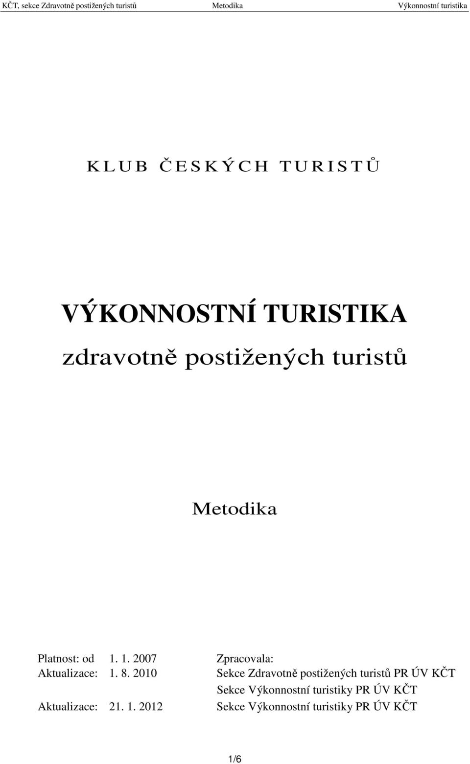 2010 Sekce Zdravotně postižených turistů PR ÚV KČT Sekce Výkonnostní