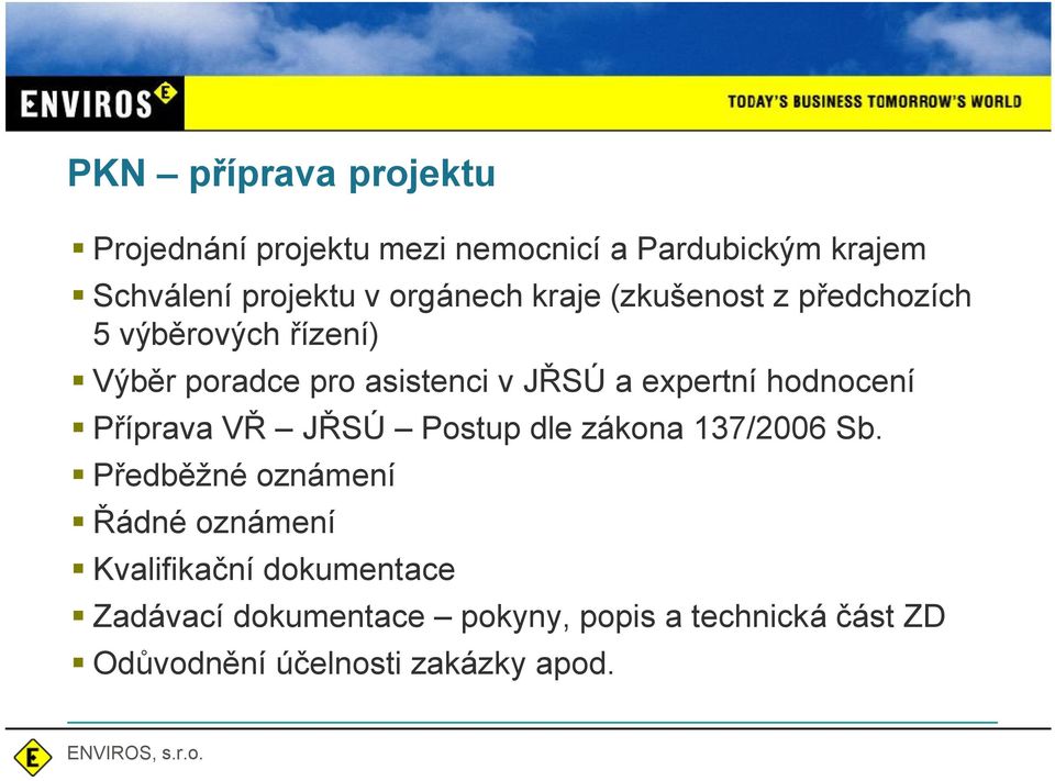 expertní hodnocení P íprava V J SÚ Postup dle zákona 137/2006 Sb.