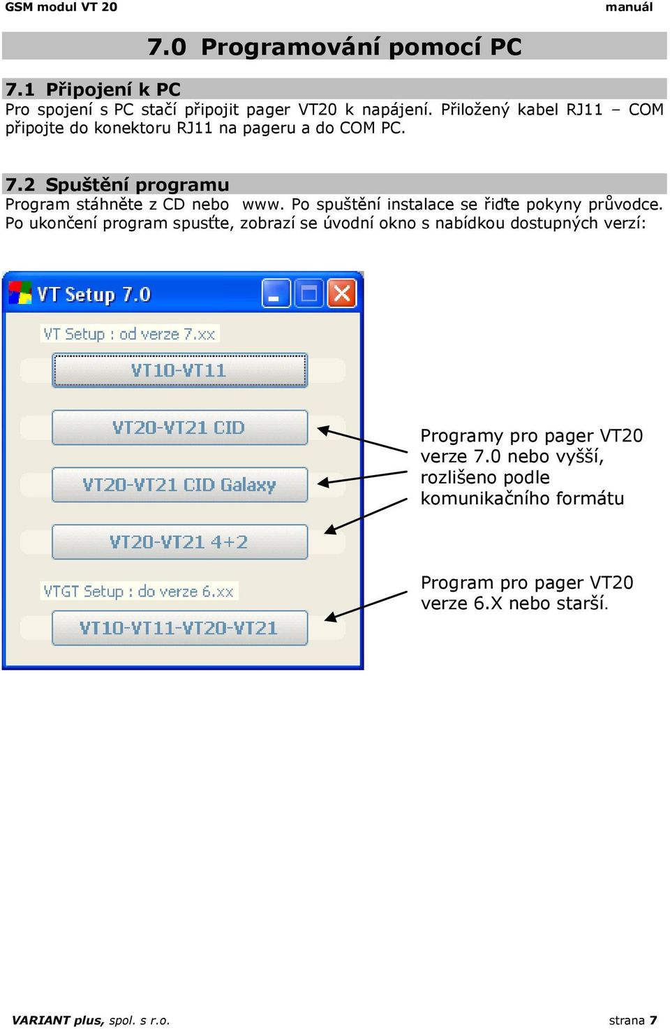 Po spuštění instalace se řiďte pokyny průvodce.