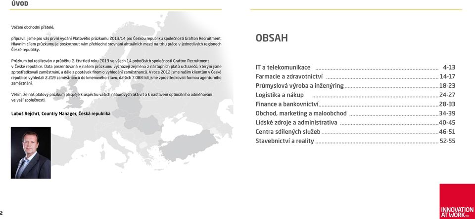 čtvrtletí roku 2013 ve všech 14 pobočkách společnosti Grafton Recruitment v České republice.