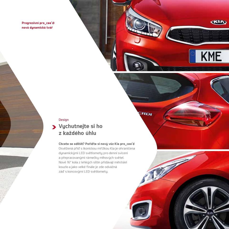 Pořiďte si nový vůz Kia pro_cee d Osvěžená příď s ikonickou mřížkou Kia je ohraničena dynamickými