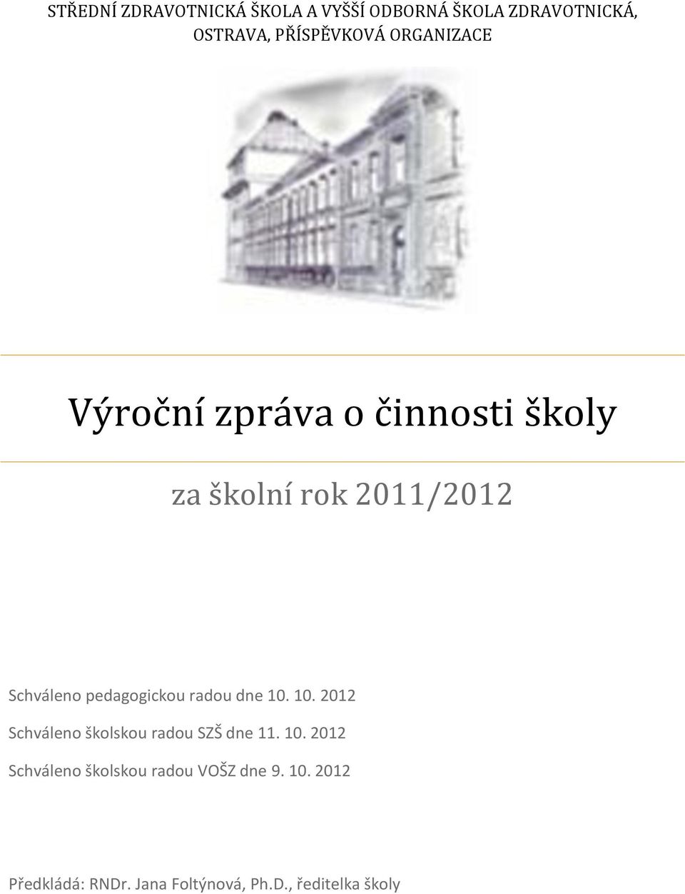 10. 2012 Schváleno školskou radou SZŠ dne 11. 10.