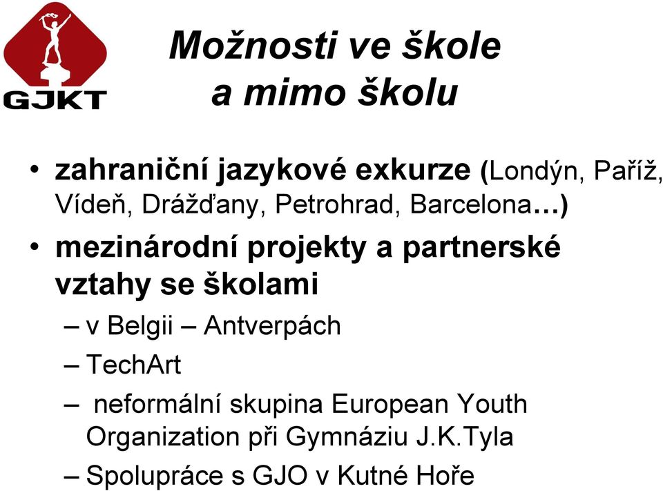 partnerské vztahy se školami v Belgii Antverpách TechArt neformální