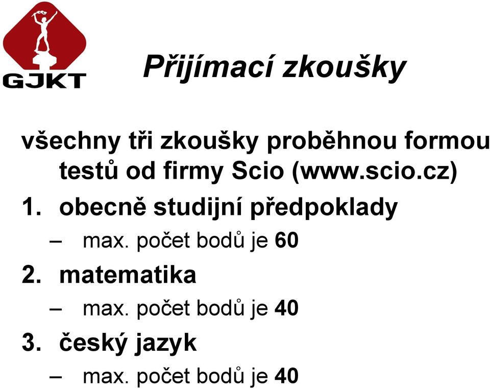 obecně studijní předpoklady max. počet bodů je 60 2.