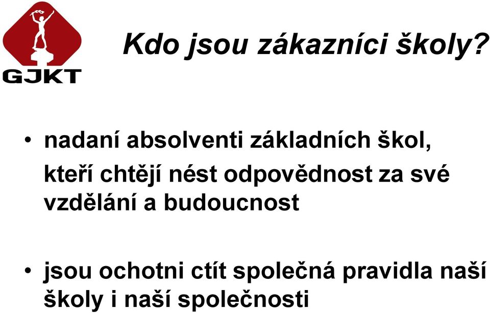 chtějí nést odpovědnost za své vzdělání a