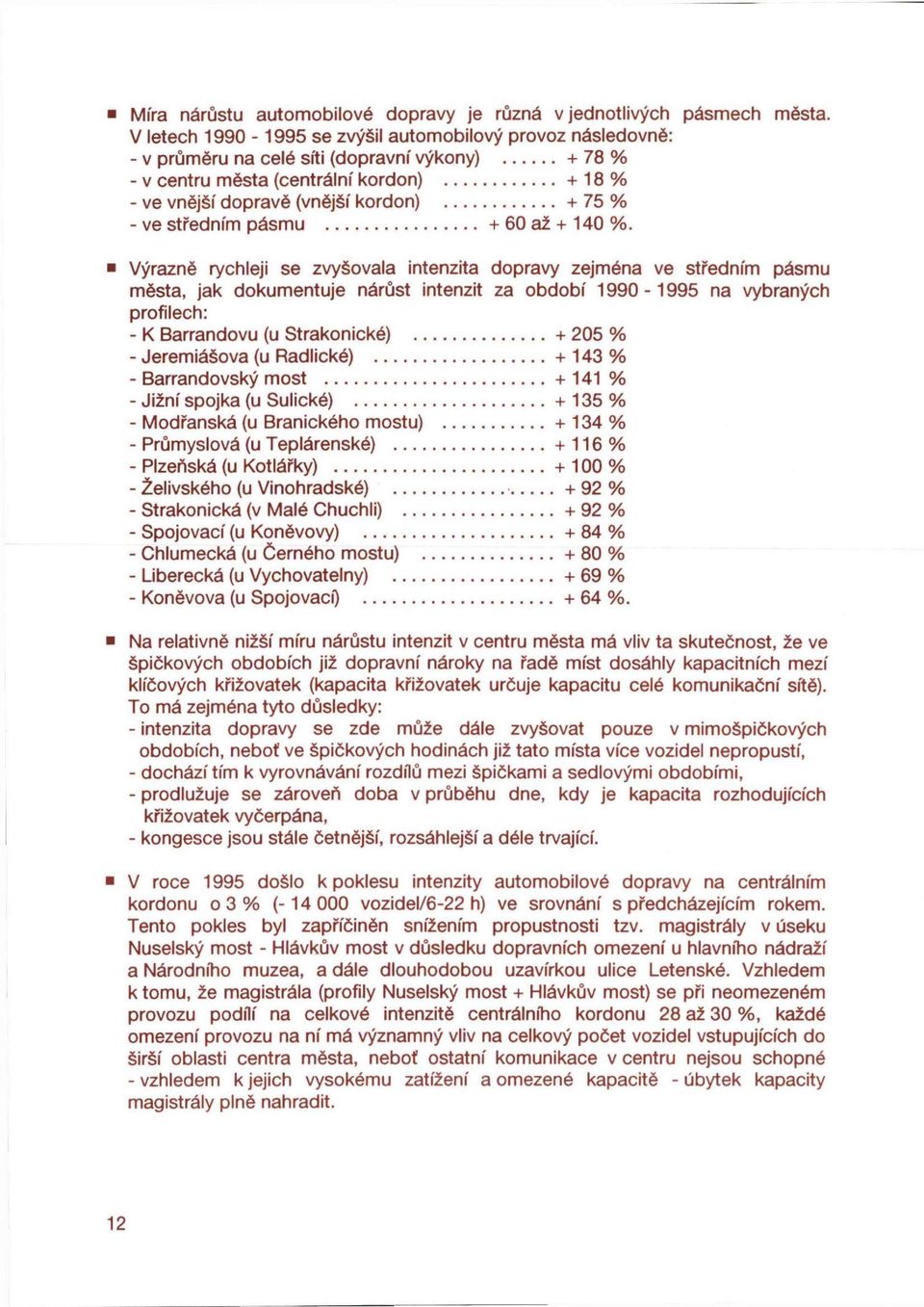 středním pásmu +60 až+ 140%.