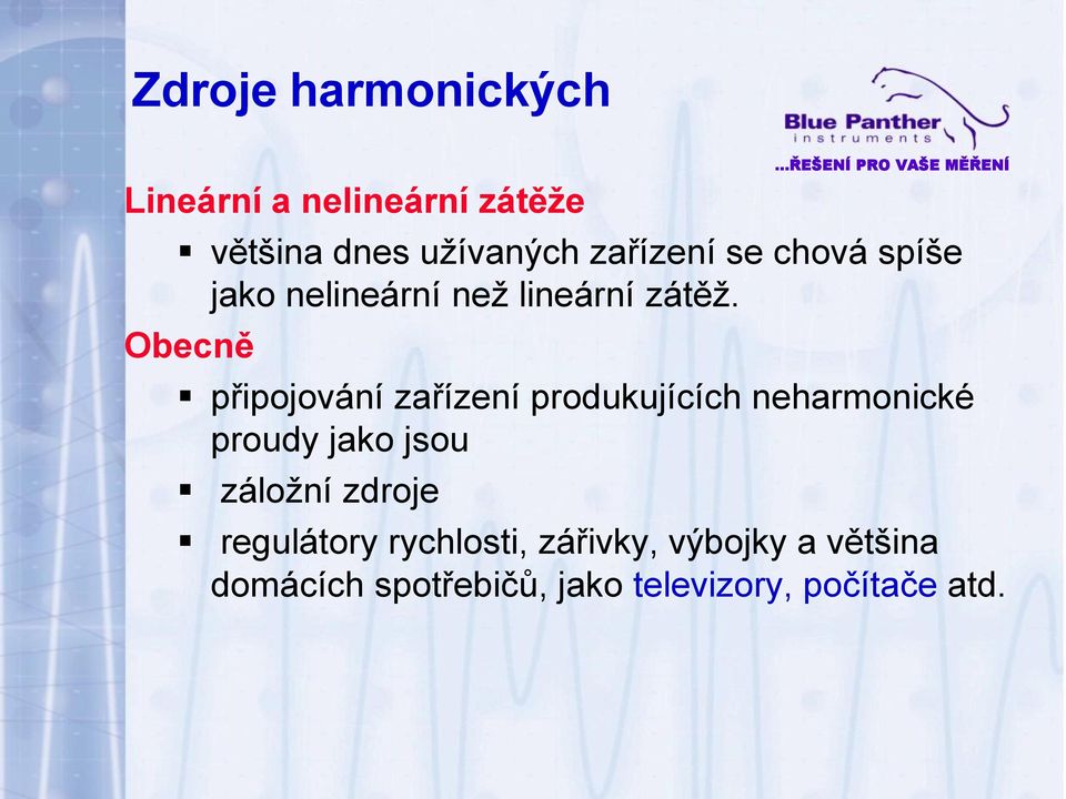 Obecně připojování zařízení produkujících neharmonické proudy jako jsou záložní