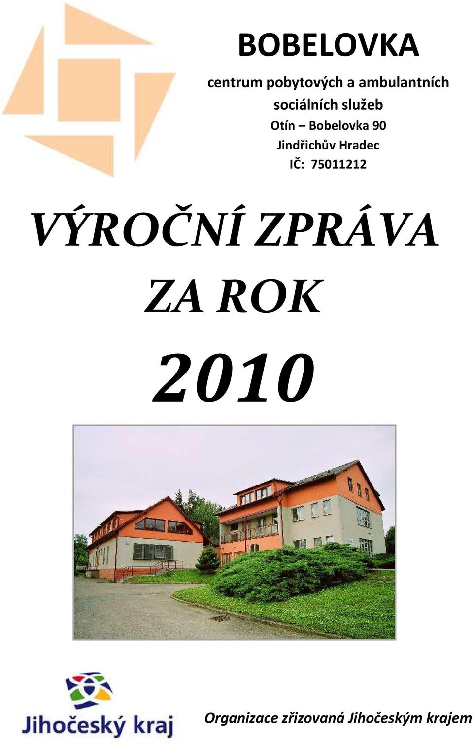 Jindřichův Hradec IČ: 75011212 VÝROČNÍ