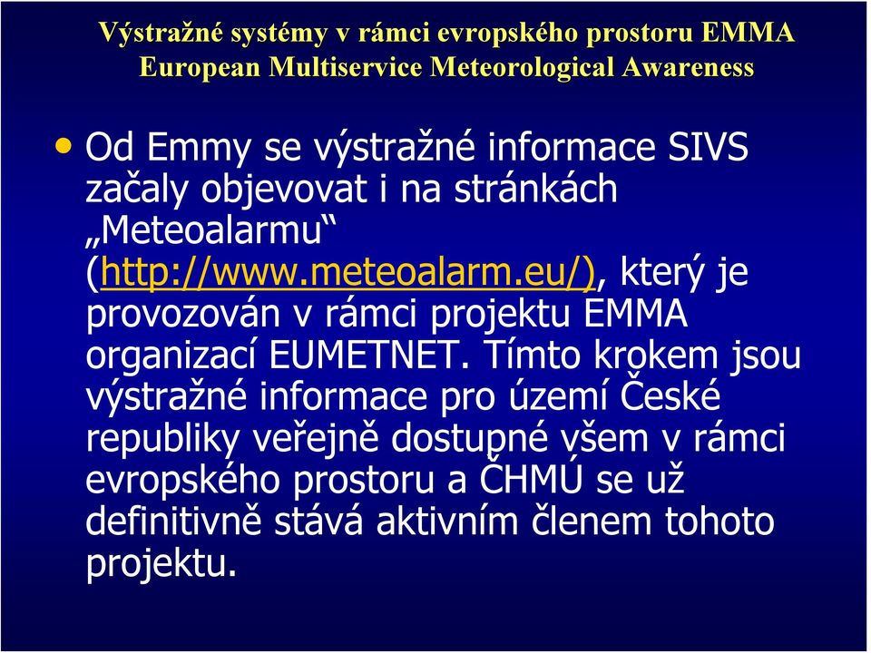 eu/), který je provozován v rámci projektu EMMA organizací EUMETNET.