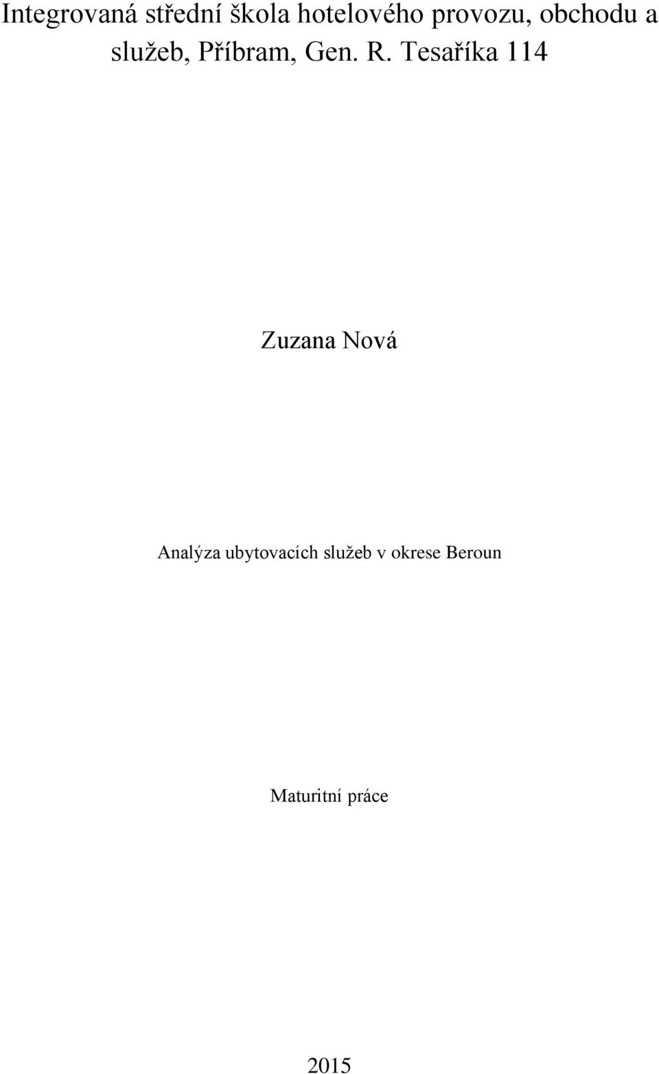 Tesaříka 114 Zuzana Nová Analýza