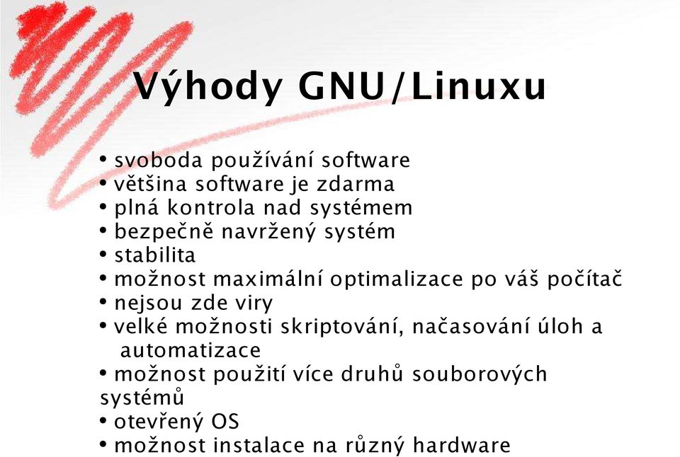 počítač nejsou zde viry velké možnosti skriptování, načasování úloh a automatizace