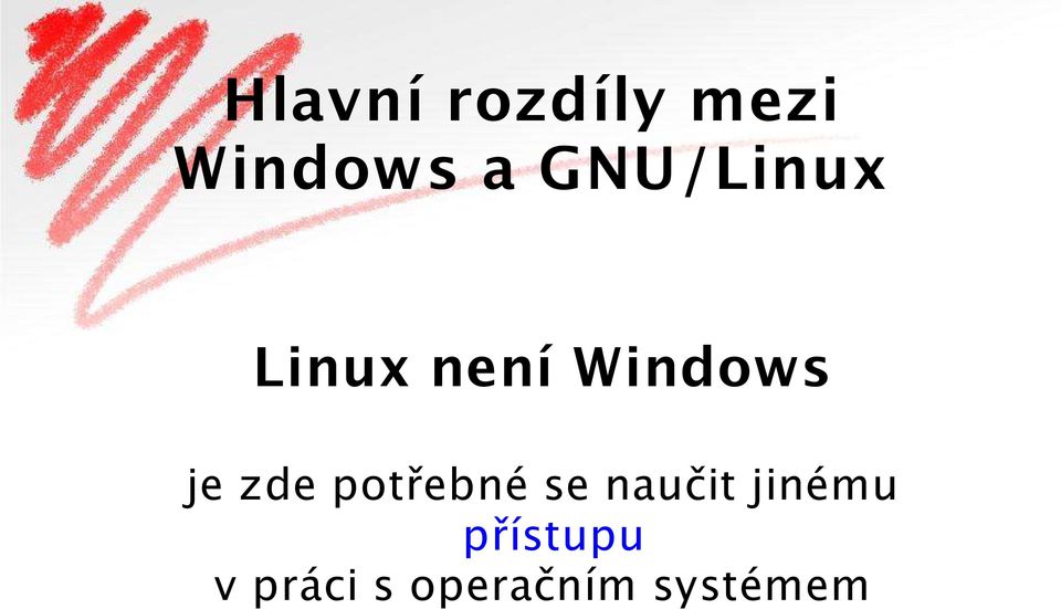 zde potřebné se naučit jinému