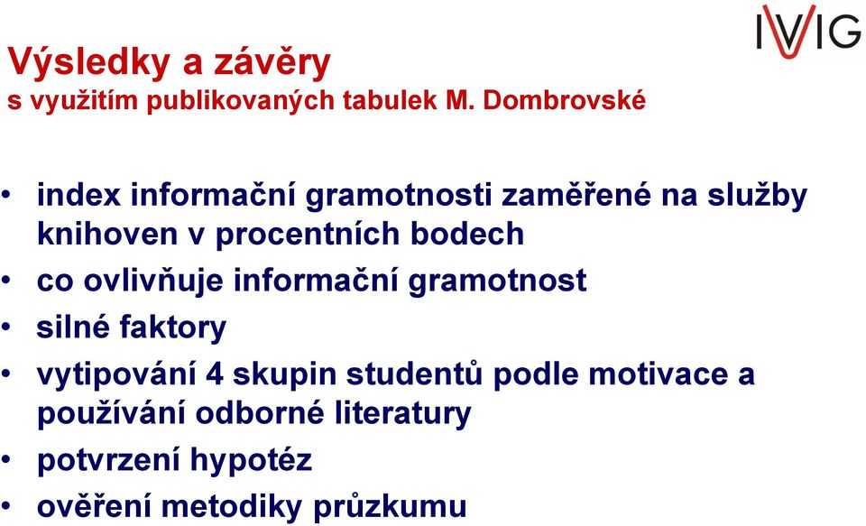 procentních bodech co ovlivňuje informační gramotnost silné faktory