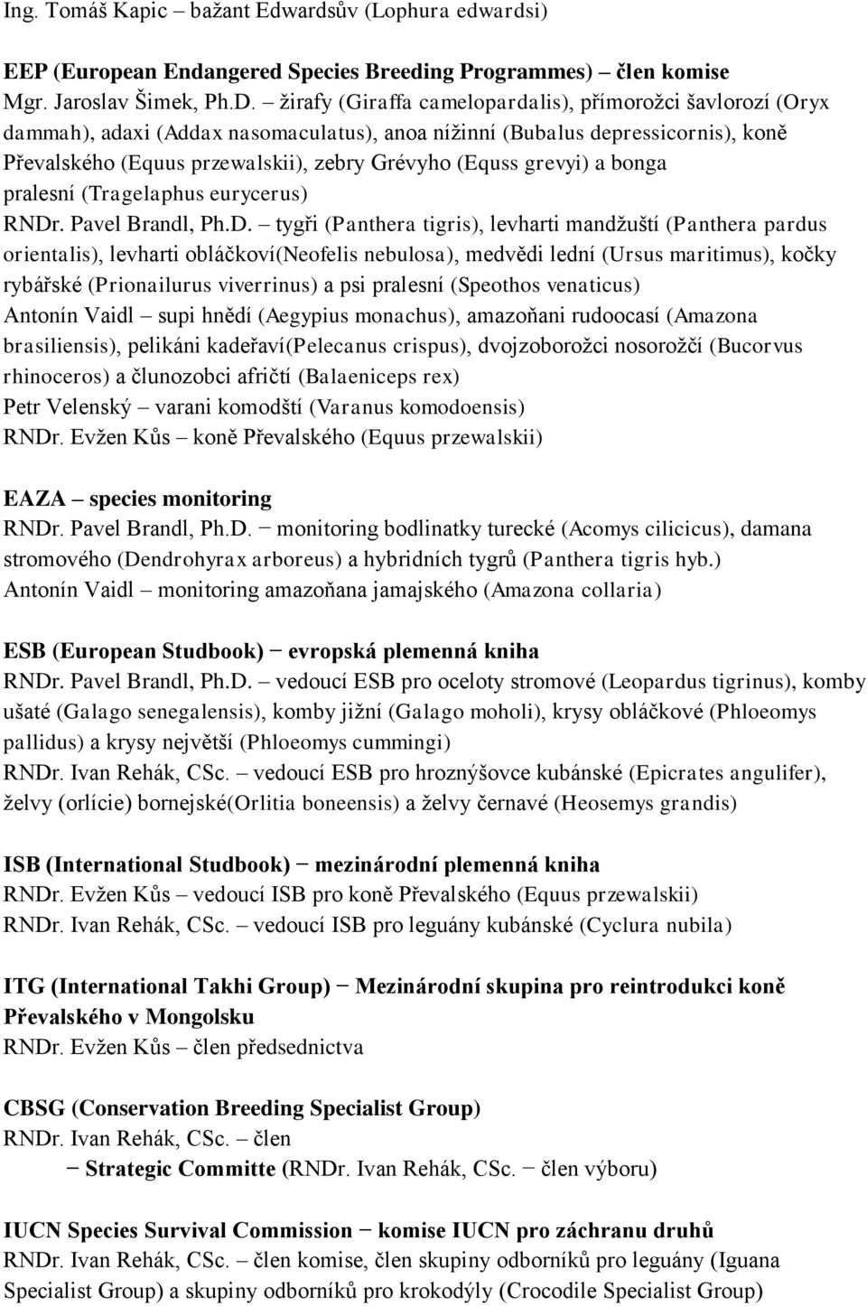 grevyi) a bonga pralesní (Tragelaphus eurycerus) RNDr