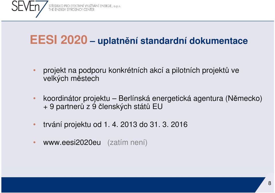 projektu Berlínská energetická agentura (Německo) + 9 partnerů z 9