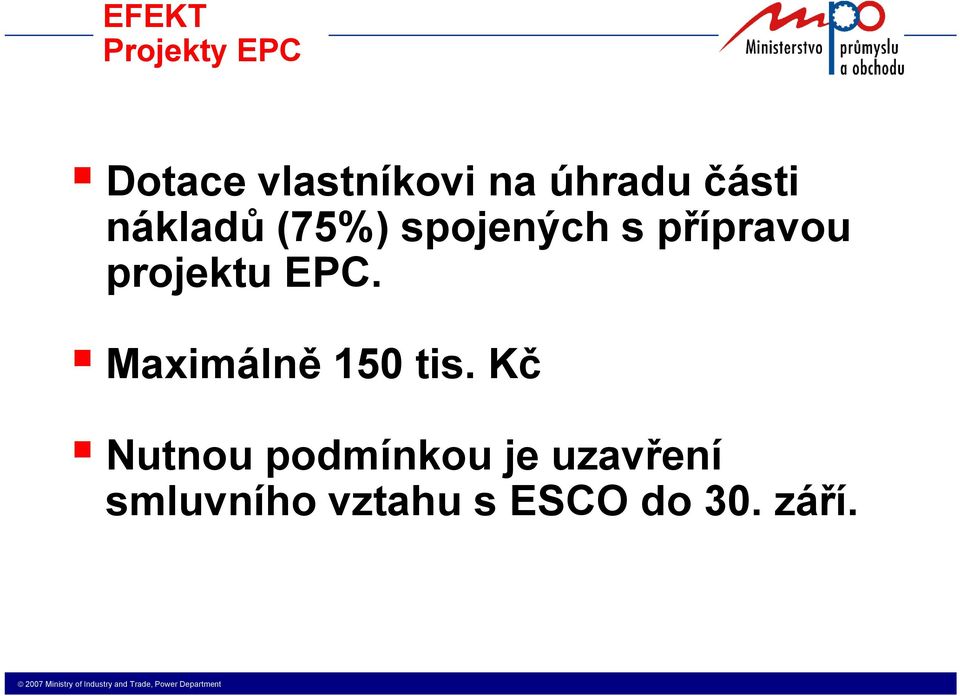 projektu EPC. Maximálně 150 tis.