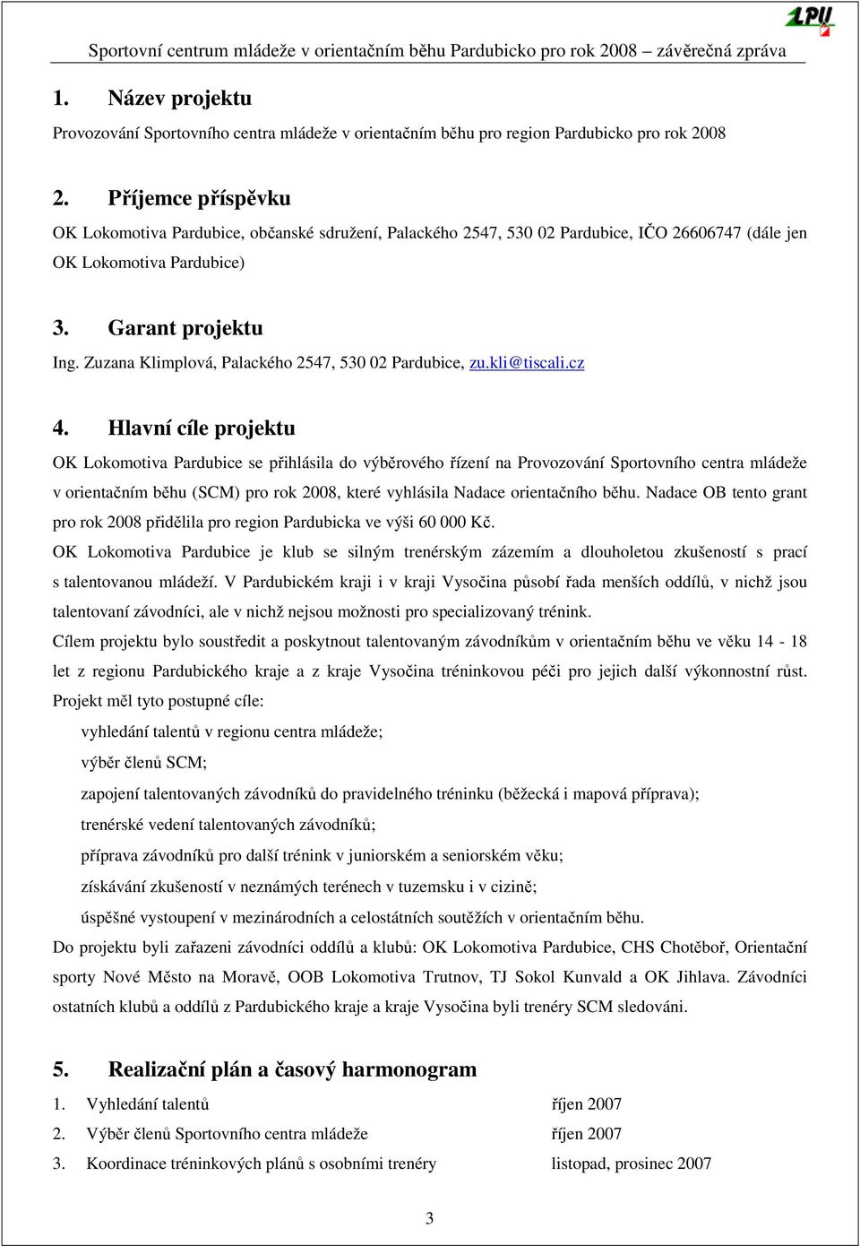 Zuzana Klimplová, Palackého 2547, 530 02 Pardubice, zu.kli@tiscali.cz 4.