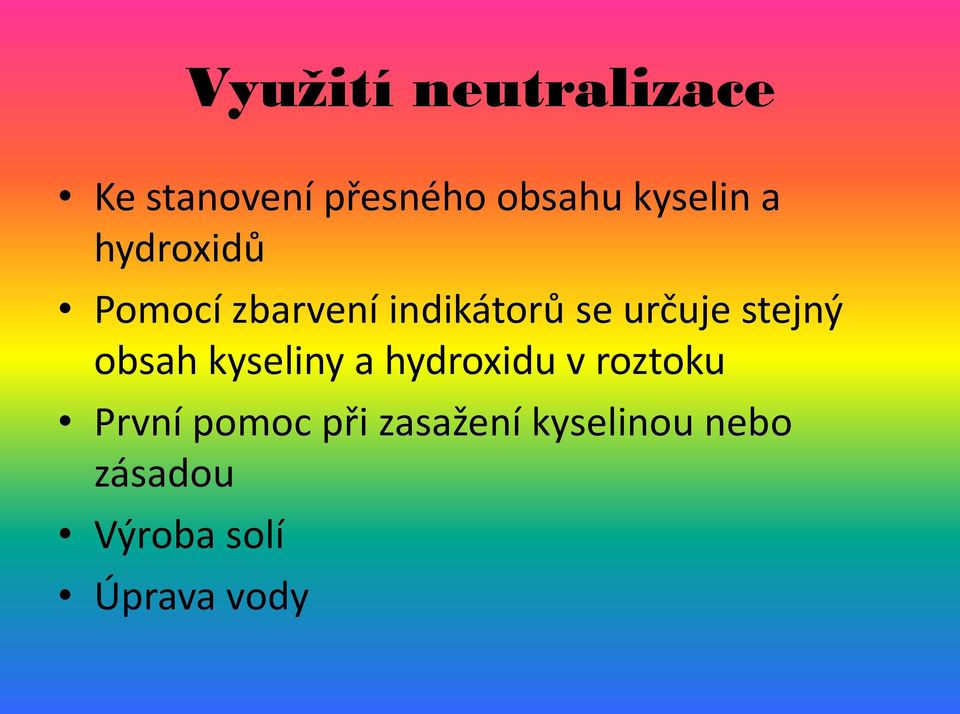 určuje stejný obsah kyseliny a hydroxidu v roztoku