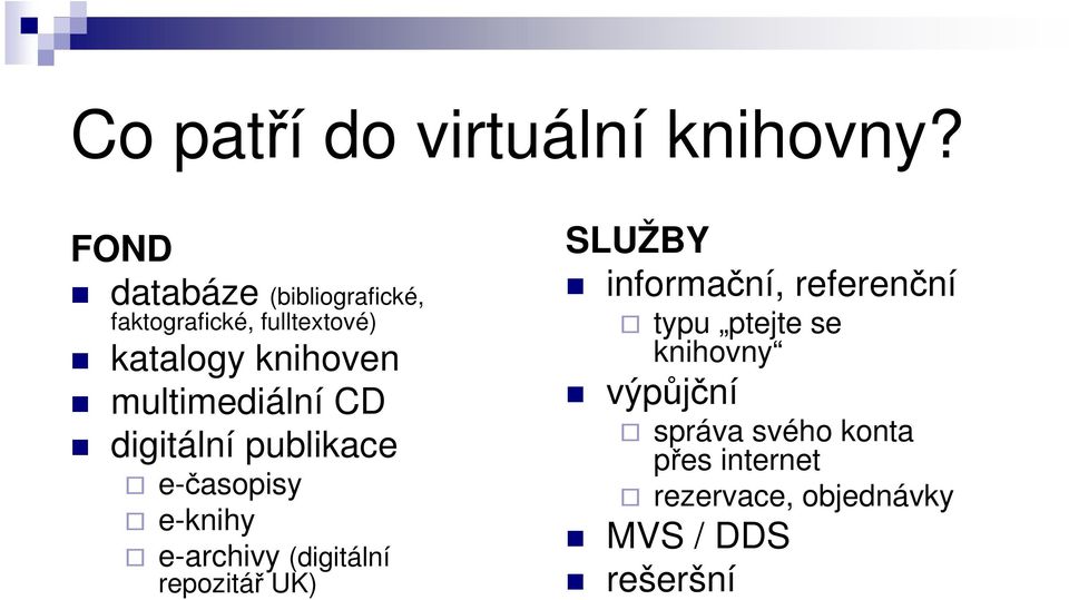 multimediální CD digitální publikace e-časopisy e-knihy e-archivy (digitální