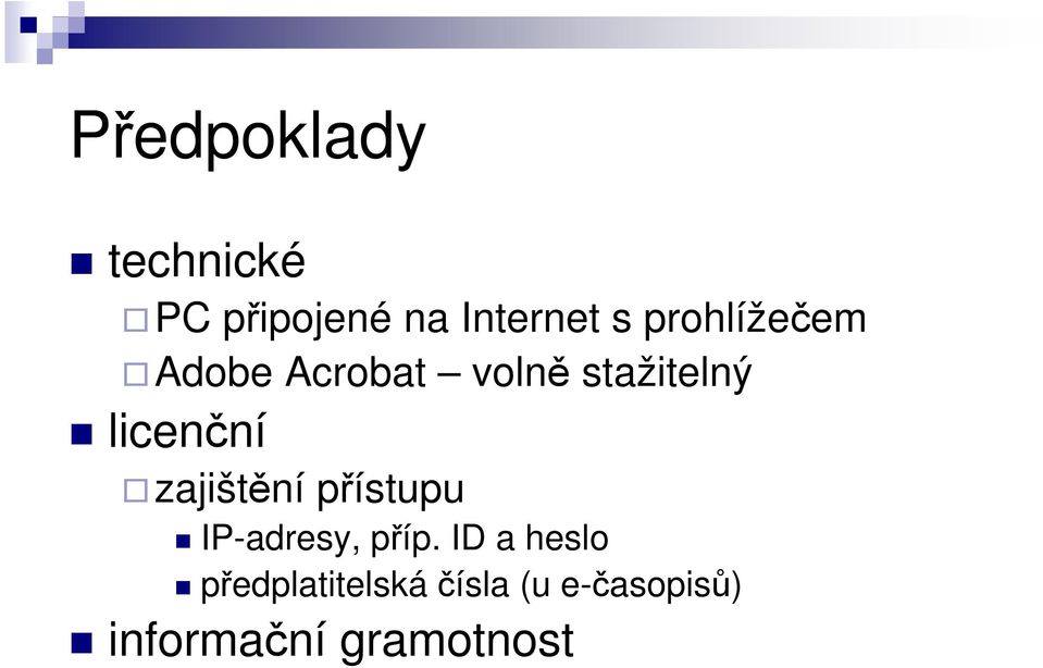 zajištění přístupu IP-adresy, příp.