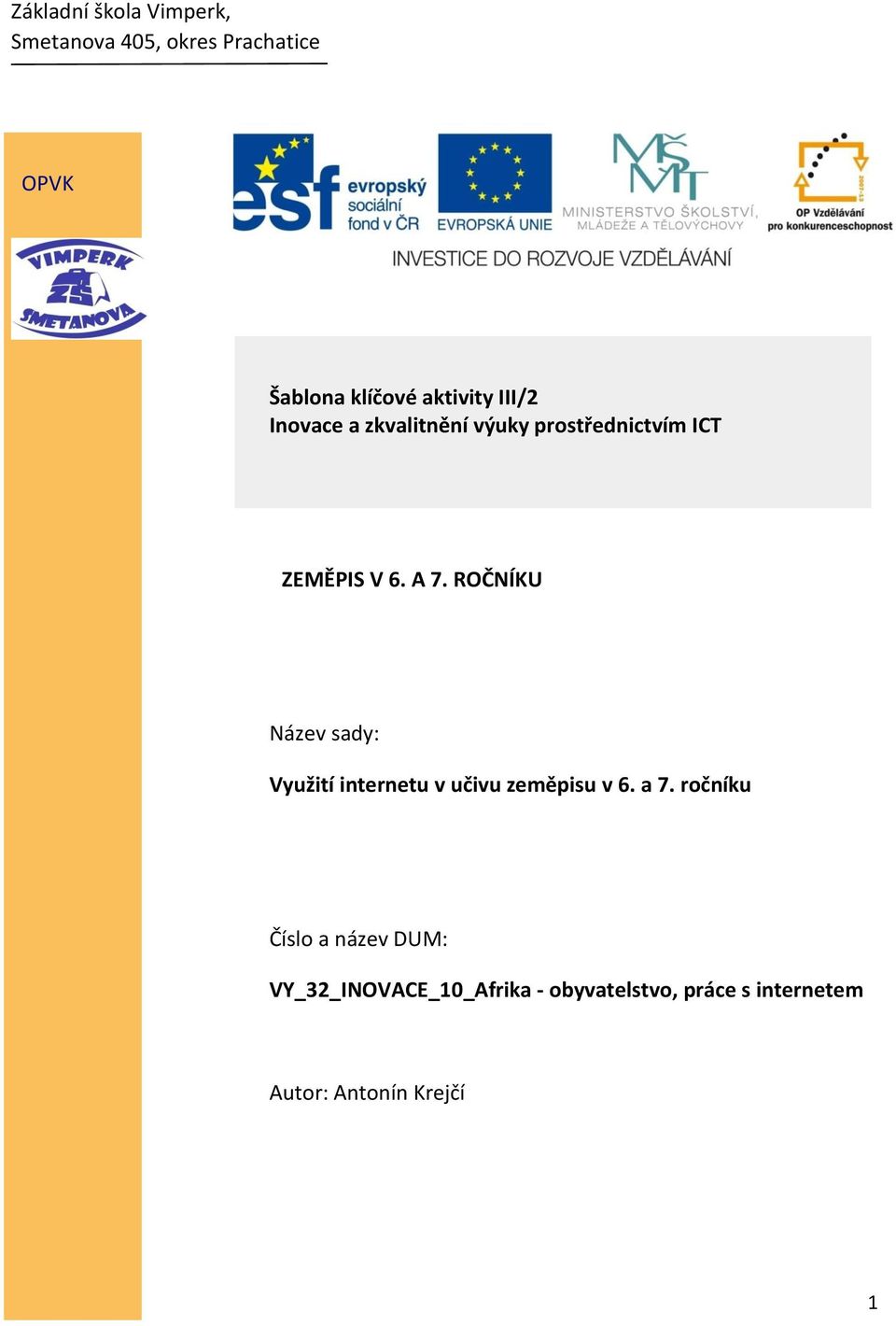 ROČNÍKU Název sady: Využití internetu v učivu zeměpisu v 6. a 7.