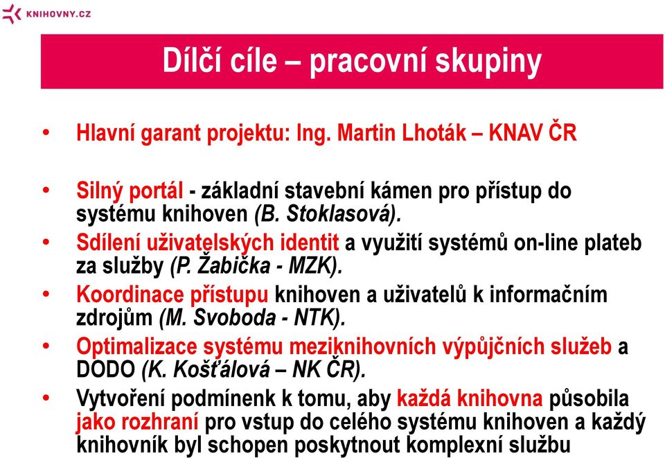 Sdílení uživatelských identit a využití systémů on-line plateb za služby (P. Žabička - MZK).