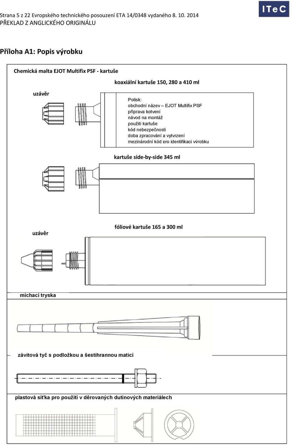 EJOT Multifix PSF příprava kotvení návod na montáž použití kartuše kód nebezpečnosti doba zpracování a vytvrzení mezinárodní kód pro