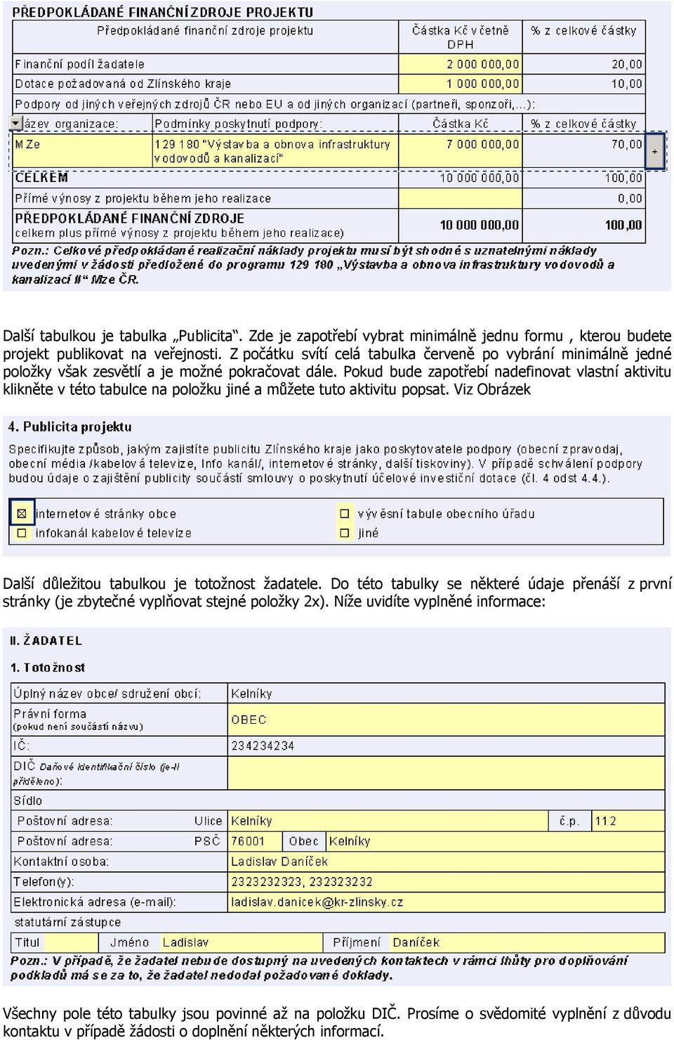 Pokud bude zapotřebí nadefinovat vlastní aktivitu klikněte v této tabulce na položku jiné a můžete tuto aktivitu popsat.