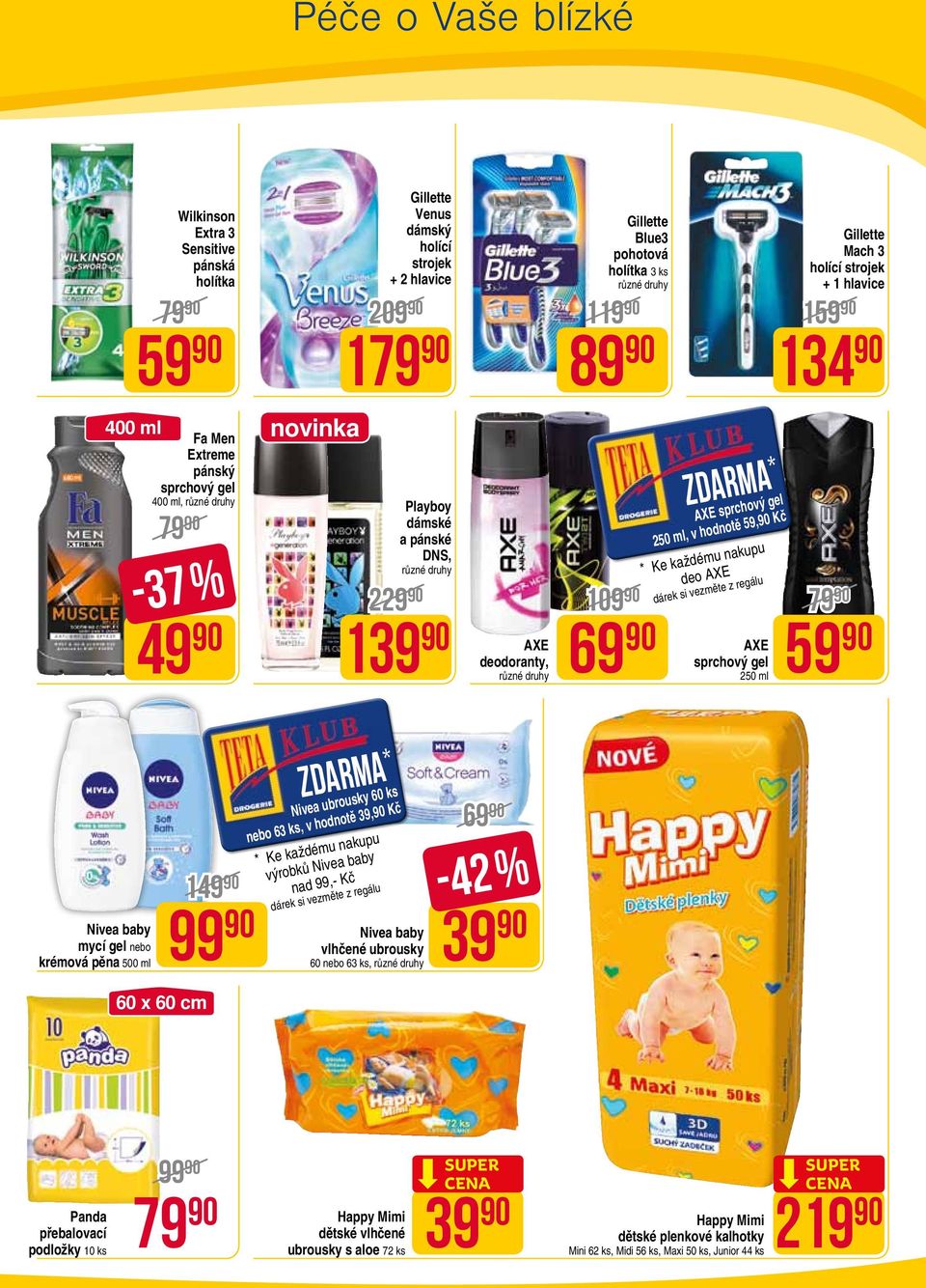 250 ml Gillette Mach 3 holící strojek + 1 hlavice 1 134 90 Nivea baby mycí gel nebo krémová pěna 500 ml 1 zdarma * Nivea ubrousky 60 ks nebo 63 ks, v hodnotě 39,90 Kč * Ke každému nakupu výrobků