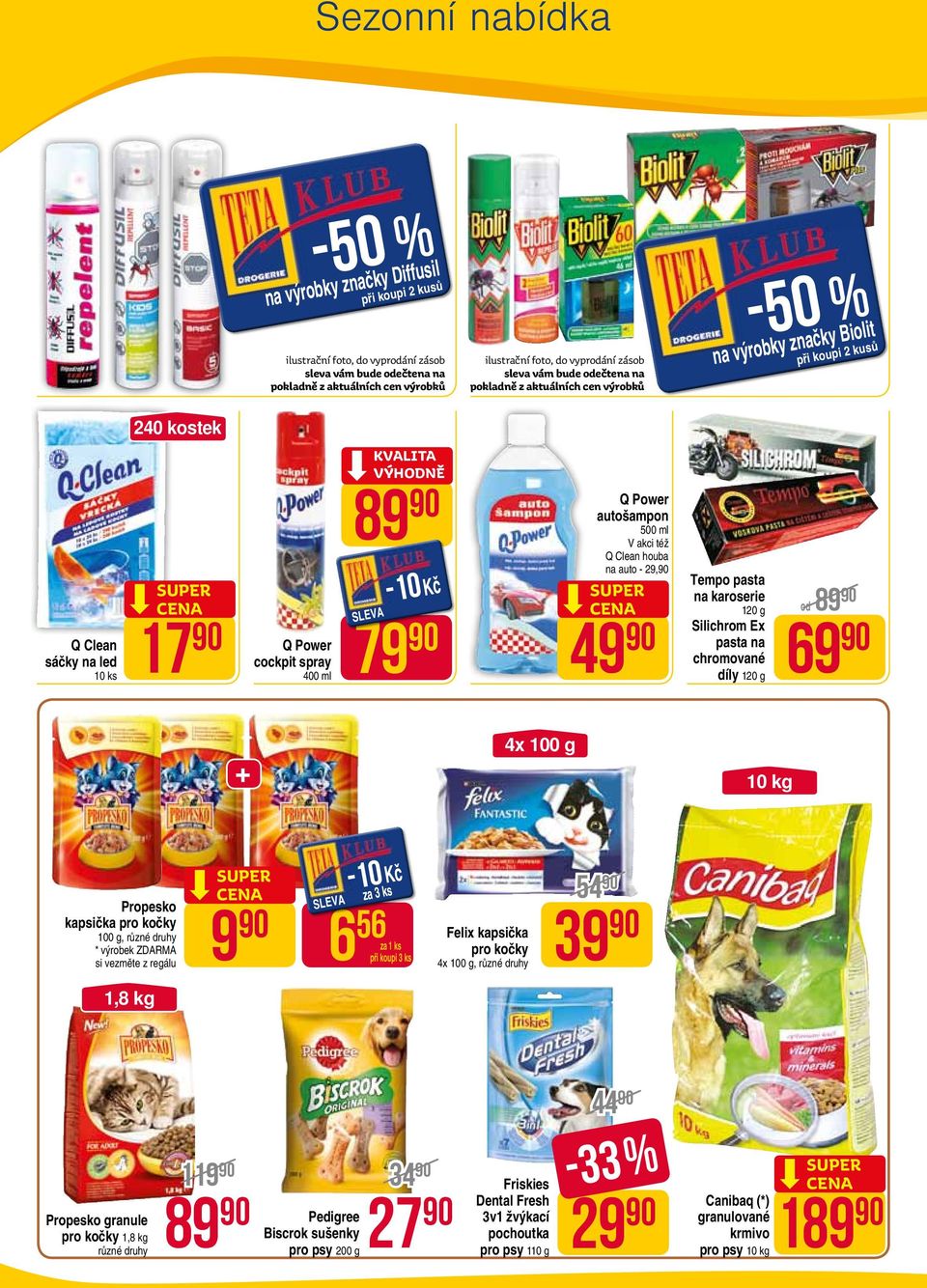 autošampon 500 ml V akci též Q Clean houba na auto - 29,90 90 Tempo pasta na karoserie 120 g Silichrom Ex pasta na chromované díly 120 g od 4x 100 g + 10 kg Propesko kapsička pro kočky 100 g, *