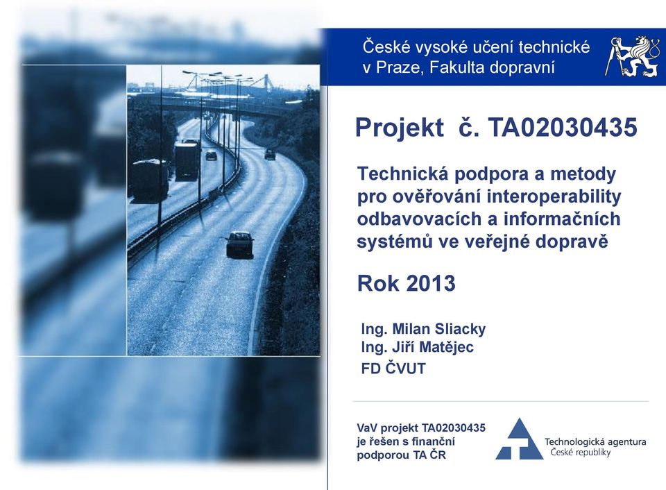 odbavovacích a informačních systémů ve veřejné dopravě Rok 2013 Ing.