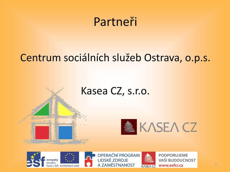 Ostrava, o.p.s. Kasea CZ, s.