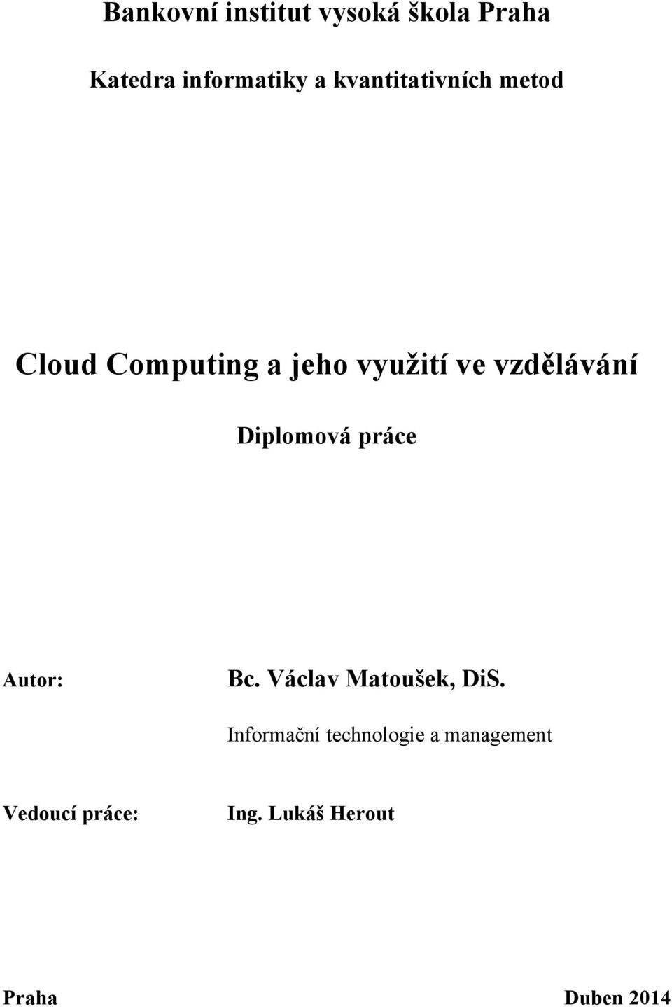 vzdělávání Diplomová práce Autor: Bc. Václav Matoušek, DiS.