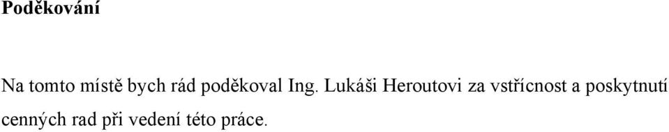 Lukáši Heroutovi za vstřícnost
